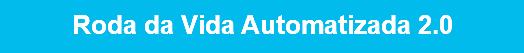 Roda da Vida Automatizada 2.0